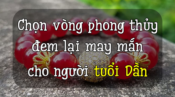 vòng tay phong thủy tuổi dần